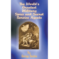 The World's Greatest Military Spies and Secret Service Agents