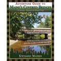 Adventure Guide to Maine's Historic Covered Bridges - Paperback