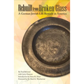 Rebuilt from Broken Glass: A German Jewish Life Remade in America