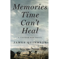 Memories Time Can't Heal: A Vietnam War Novel - Paperback