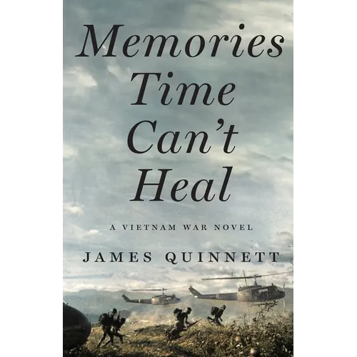 Memories Time Can't Heal: A Vietnam War Novel - Paperback