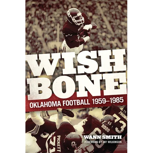 Wishbone: Oklahoma Football, 1959-1985