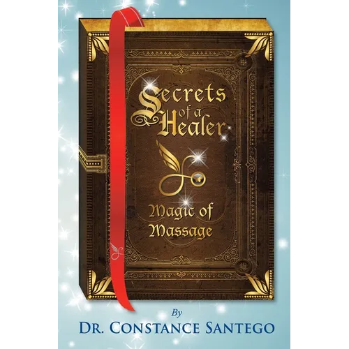 Secrets of a Healer - Magic of Massage - Paperback