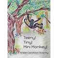 Teeny! Tiny! Mini Monkey! - Hardcover