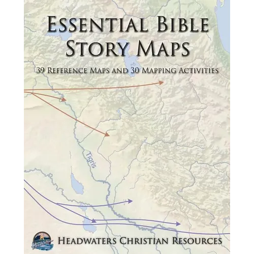 Essential Bible Story Maps: 39 Reference Maps and 30 Mapping Activities - Paperback
