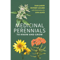 Medicinal Perennials to Know and Grow - Paperback