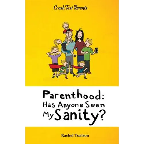 Parenthood: Has Anyone Seen My Sanity? - Paperback