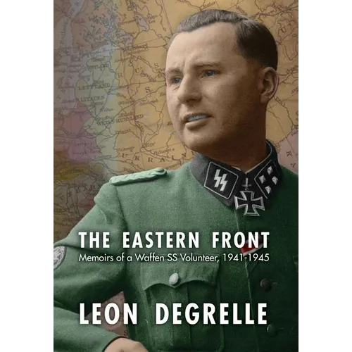 The Eastern Front: Memoirs of a Waffen SS Volunteer, 1941-1945