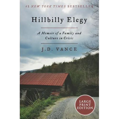 Hillbilly Elegy: A Memoir of a Family and Culture in Crisis