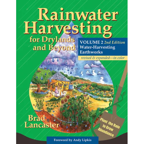 Rainwater Harvesting for Drylands and Beyond, Volume 2, 2nd Edition: Water-Harvesting Earthworks - Paperback
