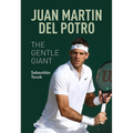 Juan Martin del Potro: The Gentle Giant - Paperback