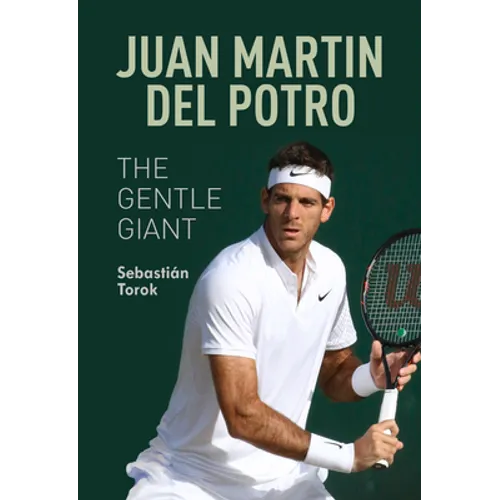 Juan Martin del Potro: The Gentle Giant - Paperback