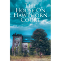 The House on Hawthorn Court - Paperback