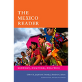 The Mexico Reader: History, Culture, Politics - Paperback
