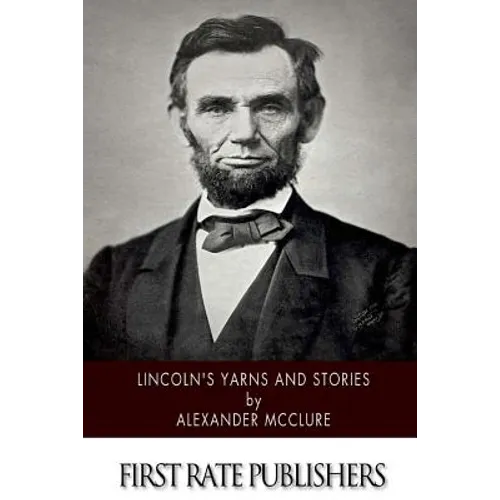 Lincoln's Yarns and Stories
