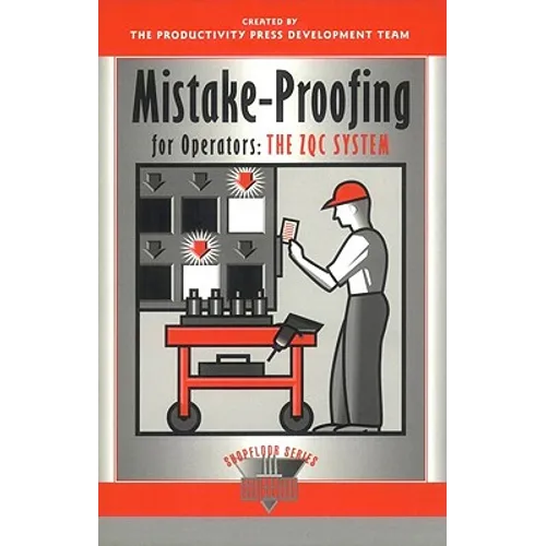 Mistake-Proofing for Operators: The Zqc System - Paperback