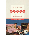 Absolute Music, Mechanical Reproduction - Paperback