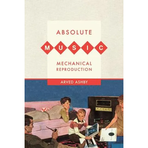 Absolute Music, Mechanical Reproduction - Paperback