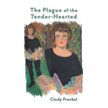 The Plague of the Tender-Hearted - Hardcover