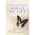 Infertility Saved My Life: Healing Pcos from the Inside Out - Paperback