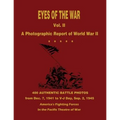Eyes of the War: A Photographic Report of World War II - Vol. II