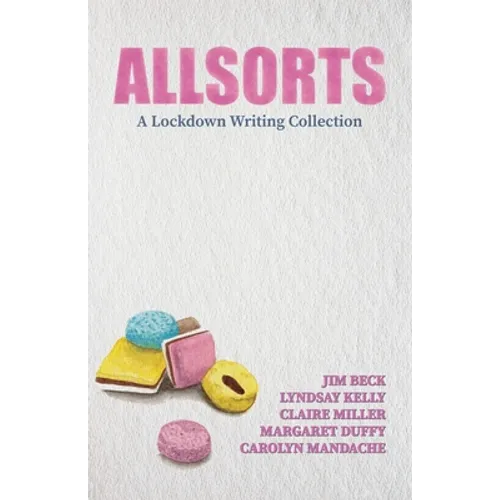 Allsorts: A Lockdown Writing Collection - Paperback