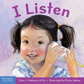 I Listen: A Book about Hearing, Understanding, and Connecting - Board Book