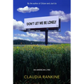 Don't Let Me Be Lonely: An American Lyric - Paperback