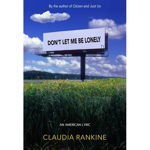 Don't Let Me Be Lonely: An American Lyric - Paperback