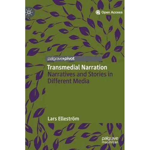 Transmedial Narration: Narratives and Stories in Different Media - Hardcover
