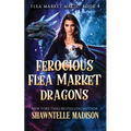 Ferocious Flea Market Dragons - Paperback