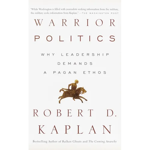 Warrior Politics: Why Leadership Requires a Pagan Ethos - Paperback