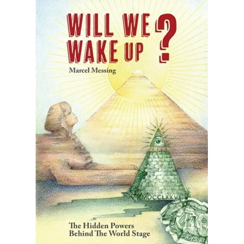 Will We Wake Up?: The Hidden Powers Behind The World Stage - Paperback