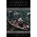To Drown in Dark Water - Paperback