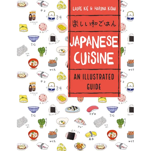 Japanese Cuisine: An Illustrated Guide - Paperback