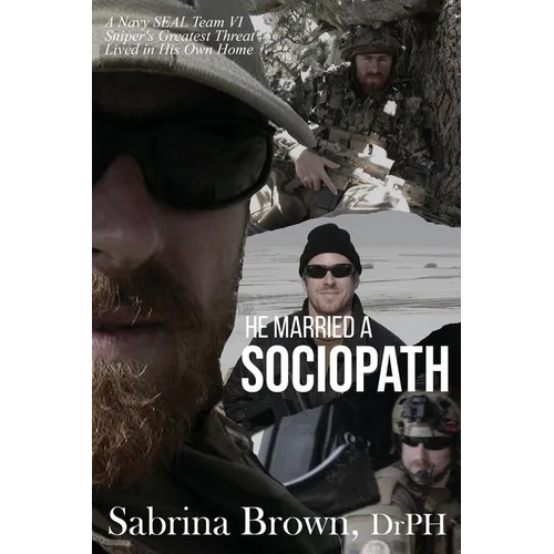 He Married a Sociopath: A Navy SEAL Team VI Sniper's Greatest Threat Lived in His Own Home