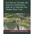 Lee Harvey Oswald, the Warren Commission, Man of La Mancha, the Dealey Plaza Tree