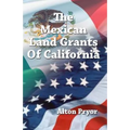 The Mexican Land Grants of California