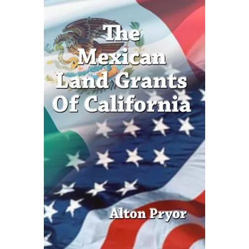 The Mexican Land Grants of California