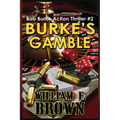 Burke's Gamble: Bob Burke Suspense Thriller #2