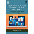 Designing Socially Dynamic Digital Learning: Technologies and Strategies for Student Engagement - Paperback