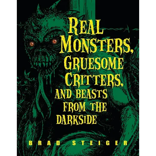 Real Monsters, Gruesome Critters, and Beasts from the Darkside - Paperback