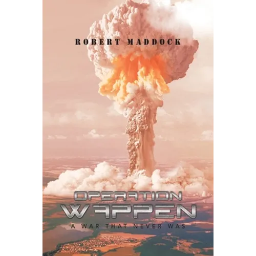 Operation Wappen: A War That Never Was