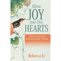 Allow Joy into Our Hearts: Chan Practice in Uncertain Times - Paperback
