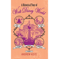 A Historical Tour of Walt Disney World: Volume 3