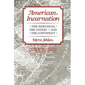American Incarnation: The Individual, the Nation, and the Continent