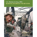 U.S. Marines in Iraq, 2003 Basrah, Baghdad and Beyond: U.S. Marines in the Global War on Terrorism