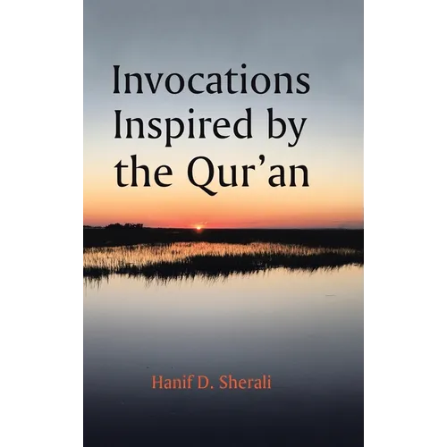 Invocations Inspired by the Qur'an - Hardcover