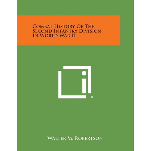Combat History of the Second Infantry Division in World War II