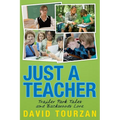 Just a Teacher: Trailer Park Tales and Backwoods Lore - Paperback